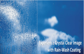 Crystal Clear Image for 365 Days with Rain-Wash Coating